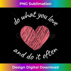 do what you love and do it often, motivational quote - urban sublimation png design - customize with flair