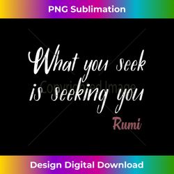 womens what you seek is seeking you - quote saying rumi v-neck - bohemian sublimation digital download - animate your creative concepts