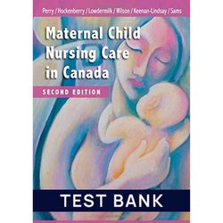 complete maternal child nursing care in canada 2nd edition by perry test bank | all chapters | maternal child nursing ca