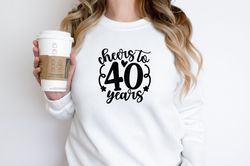 40th birthday shirt, cheers to 40 years, 40th birthday gift for women, 40th birthday party, 40th gift for her, 40th anni