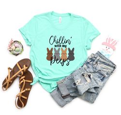 chillin with my peeps t-shirt, funny easter shirts, funny peeps tee, outfit for easter day, easter bunny shirt, family e
