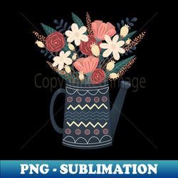 flowers in watering can - trendy sublimation digital download - fashionable and fearless