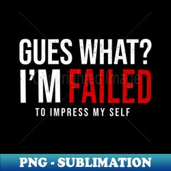 guess what funny - signature sublimation png file - perfect for creative projects