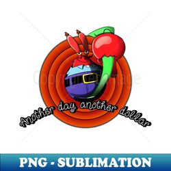 another day another dollar - instant png sublimation download - instantly transform your sublimation projects