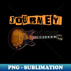 journey band - high-resolution png sublimation file - unleash your inner rebellion