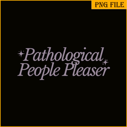 pathological people pleaser svg png dxf eps dxf, quotes karma svg, taylor swift svg