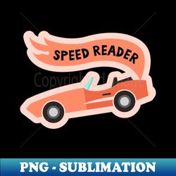 speed reader  bookish racing car pastel orange yellow aesthetic for girlie kindle readers tbr ya romance - artistic sublimation digital file - bold & eye-catching