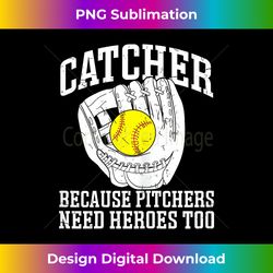 funny softball catcher quote softballer game - sleek sublimation png download - challenge creative boundaries