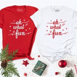 oh what fun shirt, christmas shirt, christmas t-shirt, holiday christmas shirt, fun christmas shirt, happy christmas tee