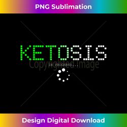 Keto Diet Ketosis In Progress Tshirt - Vibrant Sublimation Digital Download - Elevate Your Style with Intricate Details