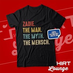 zadie shirt, zadie the man the myth the mensch t-shirt for men, zadie gift ideas for birthday, hanukkah, baby announceme