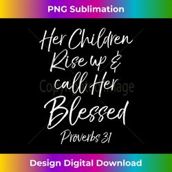 mom gift her children rise up & call her blessed proverbs - urban sublimation png design - reimagine your sublimation pieces