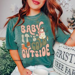 baby its cold outside shirt, christmas shirt, holiday shirt, comfort colorsr shirt, cute snowman shirt, winter tshirt, r