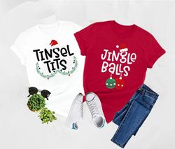 jingle balls and tinsel tits shirts, funny couples christmas shirts, chest nuts shirt, jingle balls tinsel tits matching