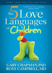 the 5 love languages of children: the secret to loving children effectively