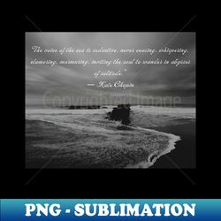 sea photography and kate chopin quote - exclusive png sublimation download - instantly transform your sublimation projects