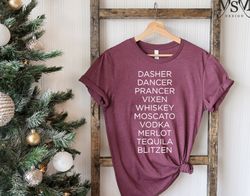 drinking christmas t-shirt, christmas shirt, holiday party funny shirt, dasher dancer prancer vixen moscato vodka tequil