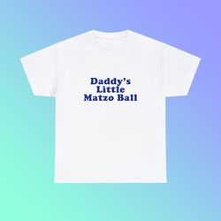 daddys little matzo ball unisex heavy cotton tee jewish family funny cute hanukkah parody gift meatball new york city li