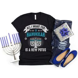funny all i want for hanukkah is new potus shirt, jewish sweater gift for her, cute tshirt, matching outfit for him, cha