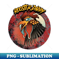 rooster daddy graphic - aesthetic sublimation digital file - stunning sublimation graphics