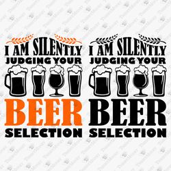 I Am Silently Judging Your Beer Selection Funny Craft Beer Lover SVG Cut File Shirt Sublimation PNG Design