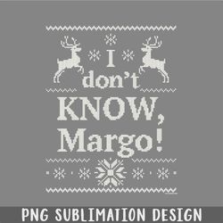 christmas vacation i dont know margo png, christmas png