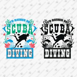 i'd rather be scuba diving underwater scuba diver snorkeler svg cut file t-shirt sublimation design