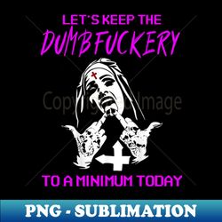 dumbfuckery - creative sublimation png download - vibrant and eye-catching typography