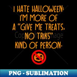 i hate halloween - aesthetic sublimation digital file - unleash your creativity