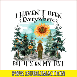 i haven't been everywhere but it's on my list png camping png sunflower sun forest png