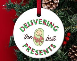 delivering the best presents, labor and delivery ornament