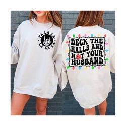 deck the halls and not your husband svg png, christmas svg, christmas shirt png, retro christmas png, trendy christmas s