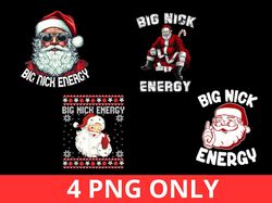 4 png,bundle funny christmas png, santa claus, big nick energy png, adult humor, christmas shirts svg for cricut,merry c