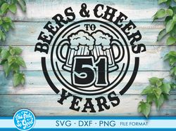 beer birthday 51 years svg files for cricut. anniversary gift beer birthday png, svg, dxf clipart files. 51th bithday gi