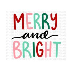 merry and bright svg, merry svg, bright svg, christmas shirt svg, christmas svg, christmas quote svg, cricut cut file, s