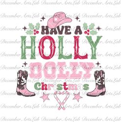 have a holly dolly christmas - svg png, christmas svg png, holiday svg, christmas sublimations, retro christmas svg png,