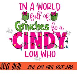 in a world full of grinches be a cindy lou who svg png, cindy lou svg