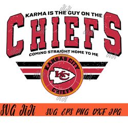 karma is the guy on the chiefs coming straight home to me svg, karma city chiefs svg, go taylor's boyfriend svg