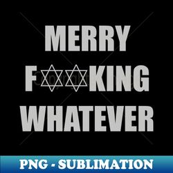 merry fking whatever gray - digital sublimation download file - perfect for sublimation art