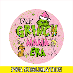 in my grinch mama era pink png