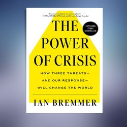 the power of crisis: how three threats – and our response – will change the world