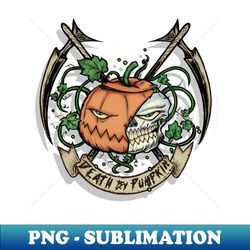 death by pumpkin - high-resolution png sublimation file - instantly transform your sublimation projects
