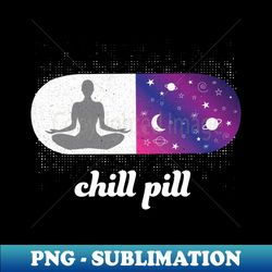 chill pill relax yoga meditation buddha reiki lightworker empath - unique sublimation png download - defying the norms