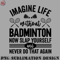 badminton png imagine life without badminton