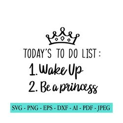 princess svg, princess quote svg, wake up be a princess, girls room svg, little girl svg, nursery svg, crown, cut file c