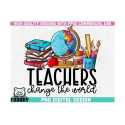 teachers change the world png | sublimation design | teacher shirt design | teacher gift png | teacher sublimation | tea