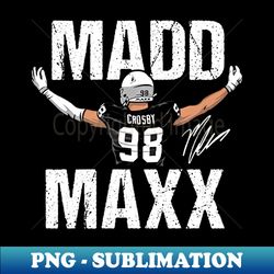 maxx crosby madd maxx - png sublimation digital download - unleash your inner rebellion