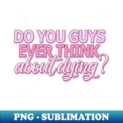 barbie the movie quote - png transparent sublimation design - perfect for personalization