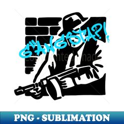 gangster graffiti - instant png sublimation download - stunning sublimation graphics