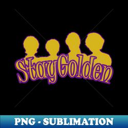 Stay Gold - High-Resolution PNG Sublimation File - Spice Up Your Sublimation Projects